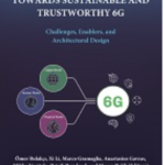 6G book titled “Towards Sustainable and Trustworthy 6G – Challenges, Enablers and Architectural Design”